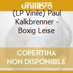 (LP Vinile) Paul Kalkbrenner - Boxig Leise lp vinile di Paul Kalkbrenner