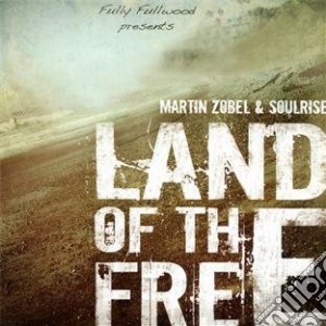 Martin Zobel & Soulrise - Land Of The Free cd musicale di Martin zobel & soulr