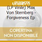 (LP Vinile) Max Von Sternberg - Forgiveness Ep cd