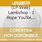(LP Vinile) Lambchop - I Hope You'Re Sitting Down / Jack'S Tulips [2Lp] (Download, Gatefold) vinile