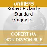 Robert Pollard - Standard Gargoyle Decisions cd musicale di Robert Pollard