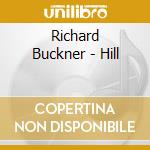 Richard Buckner - Hill cd musicale di Richard Buckner