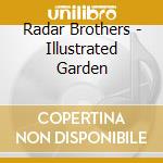 Radar Brothers - Illustrated Garden cd musicale di Radar Brothers