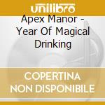 Apex Manor - Year Of Magical Drinking cd