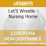 Let'S Wrestle - Nursing Home cd