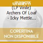 (LP Vinile) Archers Of Loaf - Icky Mettle (Ltd) lp vinile di Archers Of Loaf