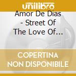 Amor De Dias - Street Of The Love Of Days cd