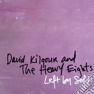 David Kilgour & The Heavy Eights - Left By Soft cd musicale di David Kilgour & The Heavy Eights