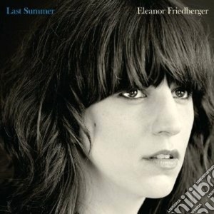 Eleanor Friedberger - Last Summer cd musicale di Friedberger Eleanor