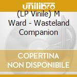 (LP Vinile) M Ward - Wasteland Companion vinile