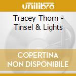 Tracey Thorn - Tinsel & Lights cd musicale di Tracey Thorn