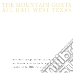 Mountain Goats (The) - All Hail West Texas cd
