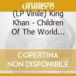 (LP Vinile) King Khan - Children Of The World (Download) (7