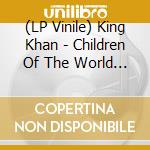 (LP Vinile) King Khan - Children Of The World (Download) (7') vinile