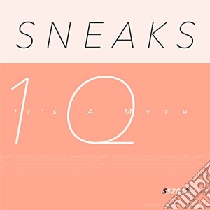(LP Vinile) Sneaks - It S A Myth lp vinile di Sneaks