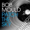 Bob Mould - Patch The Sky cd