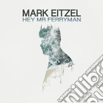 Mark Eitzel - Hey Mr Ferryman cd