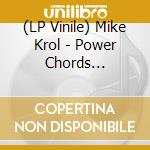 (LP Vinile) Mike Krol - Power Chords (Coloured) lp vinile di Mike Krol
