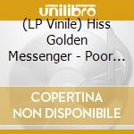(LP Vinile) Hiss Golden Messenger - Poor Moon lp vinile di Hiss Golden Messenger
