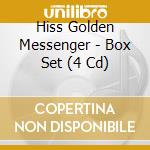 Hiss Golden Messenger - Box Set (4 Cd) cd musicale di Hiss Golden Messenge