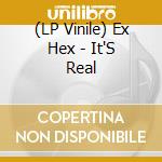 (LP Vinile) Ex Hex - It'S Real lp vinile di Ex Hex