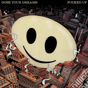 Fucked Up - Dose Your Dreams (2 Cd) cd musicale di Fucked Up