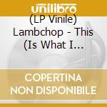 (LP Vinile) Lambchop - This (Is What I Wanted To Tell You) (Download) vinile