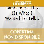 Lambchop - This (Is What I Wanted To Tell You) cd