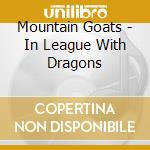 Mountain Goats - In League With Dragons cd