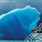 Imperial Teen - Now We Are Timeless cd