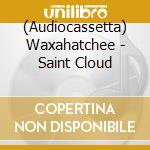 (Audiocassetta) Waxahatchee - Saint Cloud cd