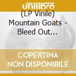 (LP Vinile) Mountain Goats - Bleed Out (2Lp/Yellow W'Obi Strip) vinile