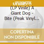 (LP Vinile) A Giant Dog - Bite (Peak Vinyl Indie Shop Edition/Colour) lp vinile