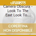 Camera Obscura - Look To The East Look To The West cd
