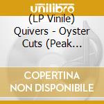 (LP Vinile) Quivers - Oyster Cuts (Peak Vinyl/Seaglass) vinile
