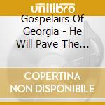 Gospelairs Of Georgia - He Will Pave The Way cd