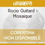 Rocio Guitard - Mosaique cd