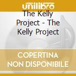 The Kelly Project - The Kelly Project cd