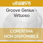 Groove Genius - Virtuoso cd