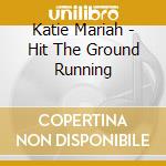 Katie Mariah - Hit The Ground Running cd
