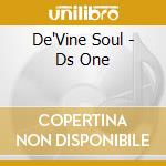 De'Vine Soul - Ds One cd