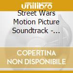 Street Wars Motion Picture Soundtrack - Street Wars cd