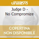 Judge D - No Compromize cd