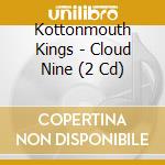 Kottonmouth Kings - Cloud Nine (2 Cd) cd