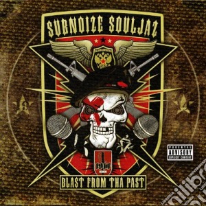 Subnoize Souljaz - Blast From The Past cd musicale di Subnoize Souljaz