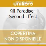 Kill Paradise - Second Effect cd