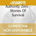 Authority Zero - Stories Of Survival cd