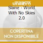 Slaine - World With No Skies 2.0 cd
