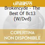 Brokencyde - The Best Of Bc13 (W/Dvd) cd