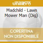 Madchild - Lawn Mower Man (Dig) cd